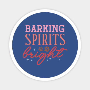 Barking Spirits Bright - Merry Dogmas Magnet